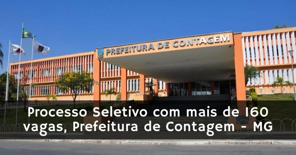 Processo Seletivo Mais De 160 Vagas Prefeitura De Contagem MG