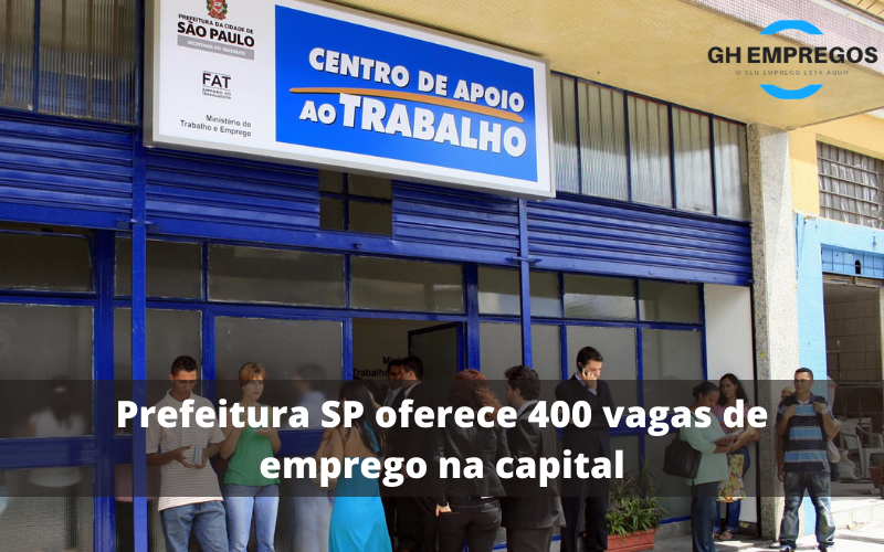 Prefeitura SP oferece 400 vagas de emprego na capital