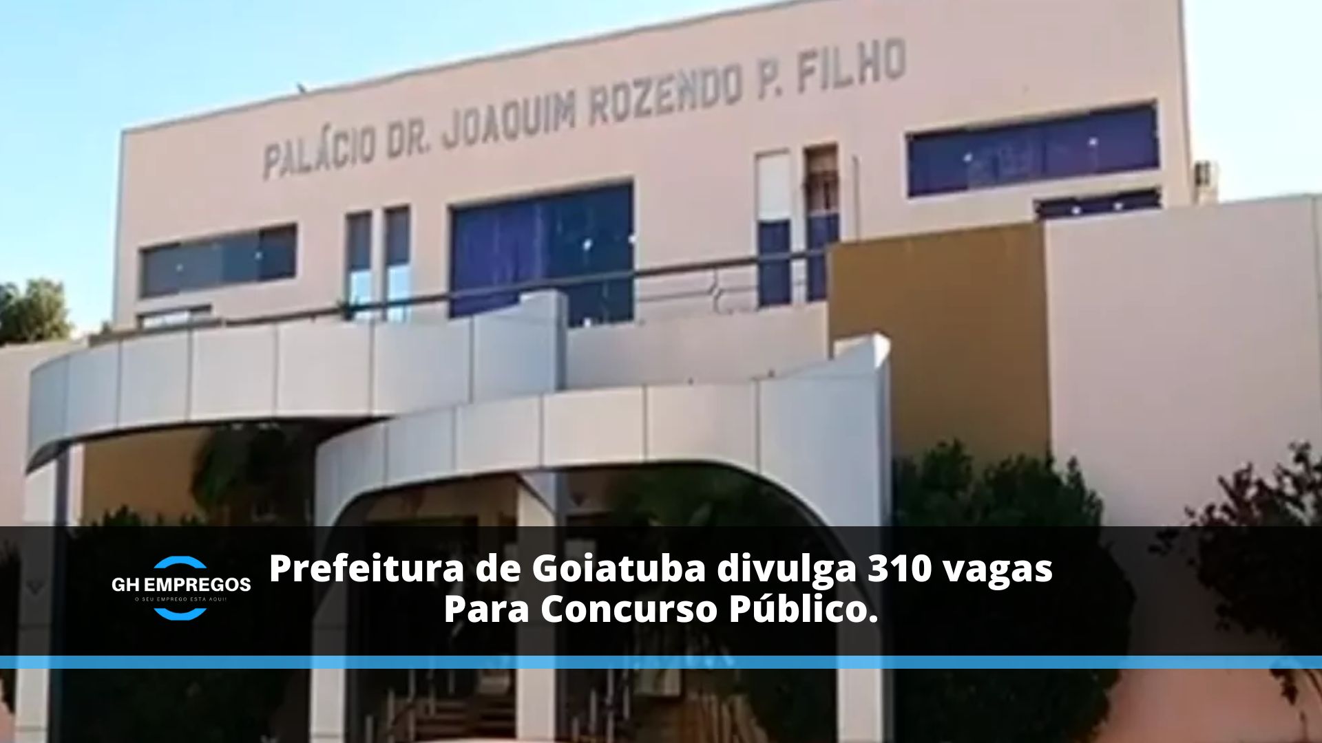 Foram divulgadas pela Prefeitura de Goiatuba, 310 vagas para Concurso Público.