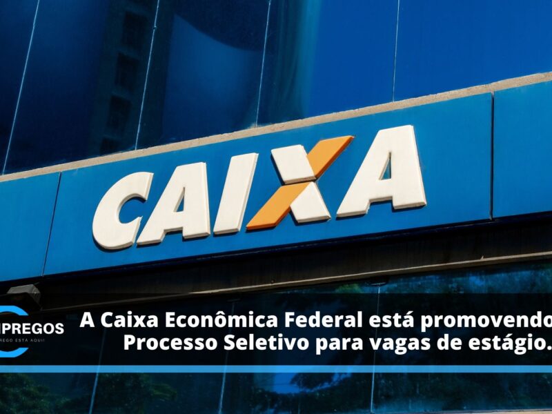 A Caixa Econômica Federal está promovendo um Processo Seletivo para vagas de estágio.