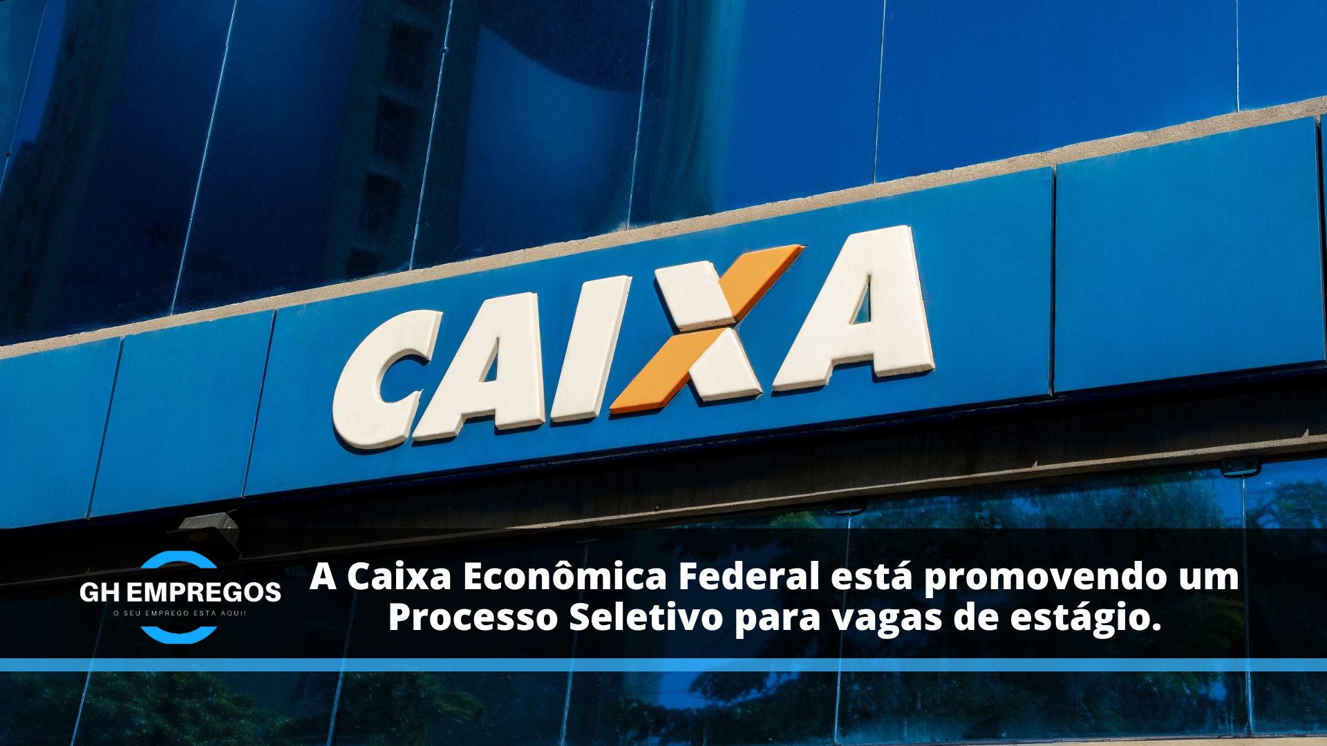 A Caixa Econômica Federal está promovendo um Processo Seletivo para vagas de estágio.