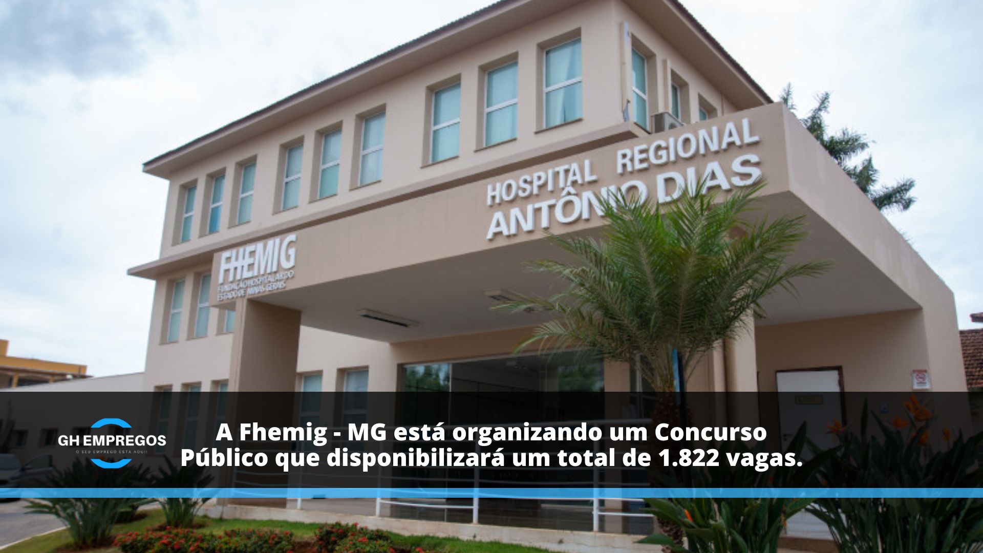 A Fhemig - MG está organizando um Concurso Público que disponibilizará um total de 1.822 vagas.