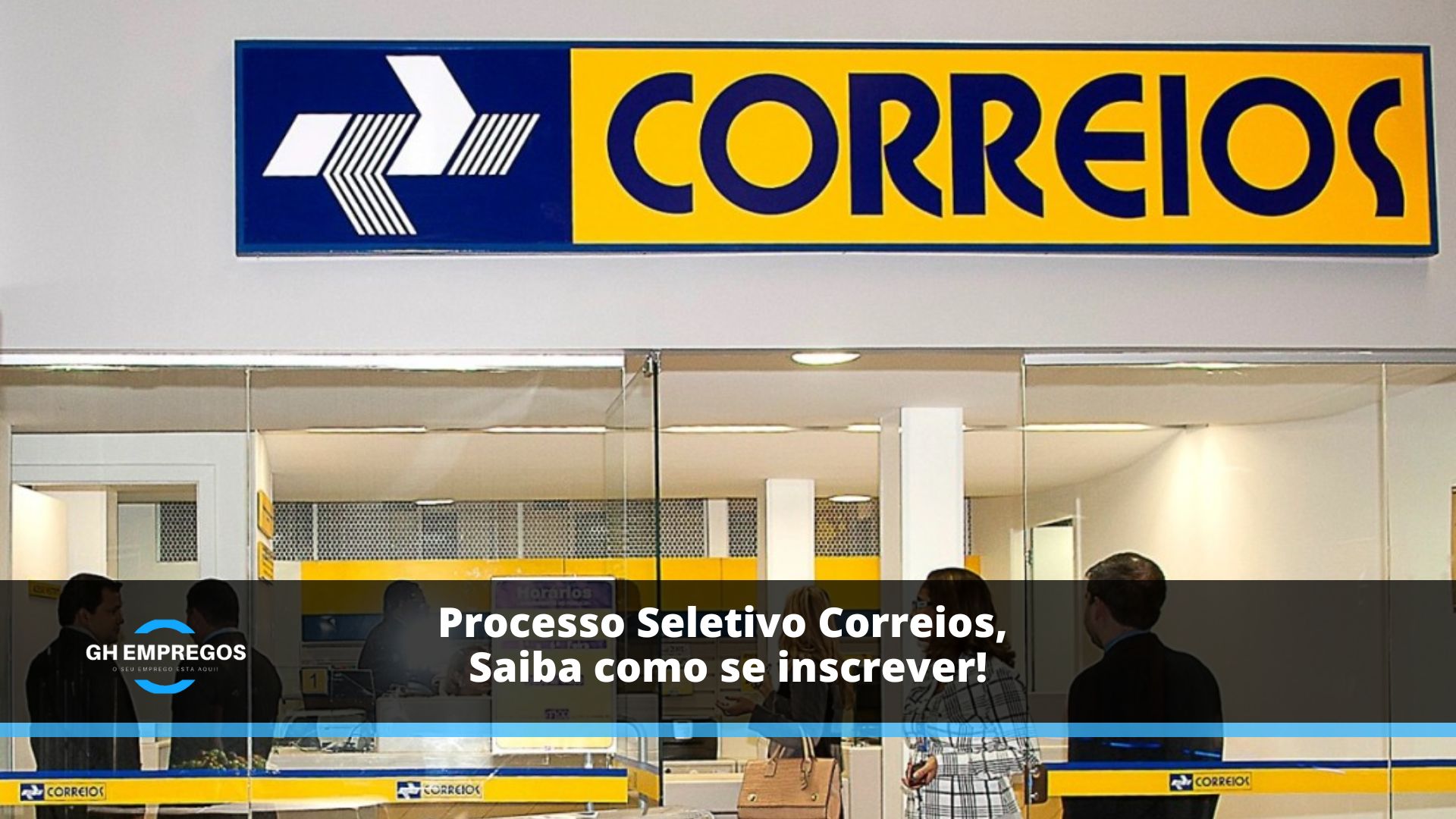 Processo Seletivo Correios, saiba como se inscrever!