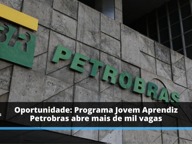 Oportunidade: Programa Jovem Aprendiz Petrobras abre mais de mil vagas