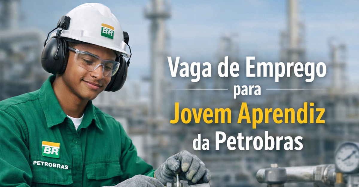 Vaga de Emprego: Jovem Aprendiz Petrobras